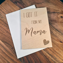 Afbeelding in Gallery-weergave laden, Houten wenskaart &quot;I got it from my mama&quot;
